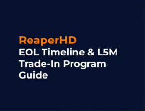 ReaperHD EOL & Trade-In Program